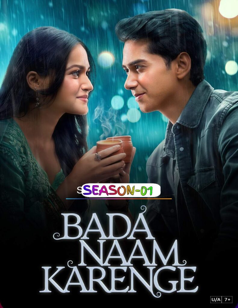 Free Bada Naam Karenge S01 (2025) Hindi Completed Web Series HEVC ESub